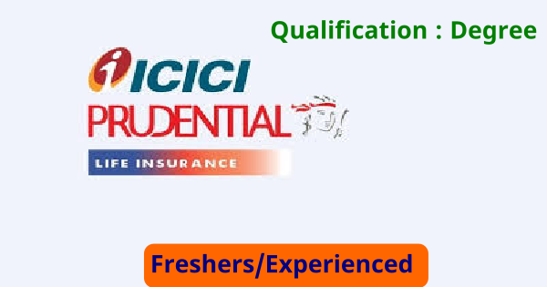 ICICI Prudential ൽ ജോലി ഒഴിവുകൾ