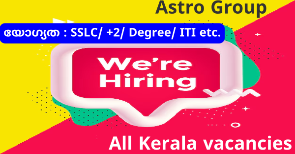 Astro Group ൽ സ്ഥിര നിയമനം