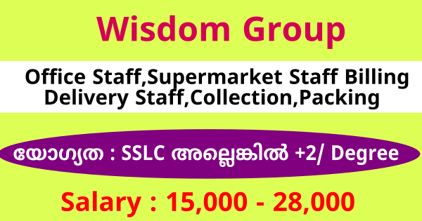 Wisdom Group ൽ നിരവധി അവസരങ്ങൾ