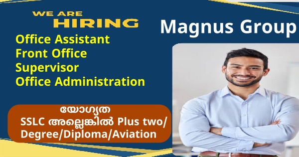 Magnus Group ന്റെ വിവിധ സെക്ഷനിൽ നിയമനം