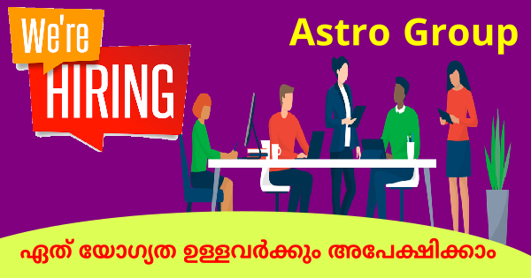 Astro Group ൽ അവസരം