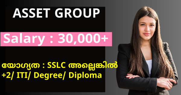ASSET GROUP ന്റെ ഫ്രാഞ്ചസി ഓഫീസുകളിലേക്ക് നിയമനം നടത്തുന്നു